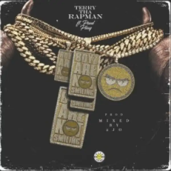 Terry Tha Rapman - Boyz Are Not Smiling ft Paul Play